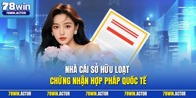 Nhà cái sở hữu loạt chứng nhận hợp pháp quốc tế